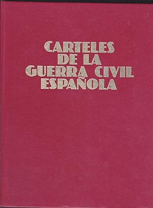 Imagen del vendedor de CARTELES DE LA GUERRA CIVIL ESPAOLA Seleccin de los 110 ms significativos de ambos bandos ( con una Introduccin a la Guerra Civil Espaola especial para esta edicin de H.Thomas- Todos los carteles llevan una explicacin y descripcin histrica) a la venta por CALLE 59  Libros