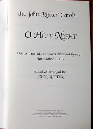 O Holy Night. Thirteen Sacred Carols & Christmas Hymns for Choir S.A.T.B. the John Rutter Carols