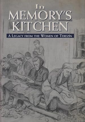 Image du vendeur pour IN MEMORY'S KITCHEN: A LEGACY FROM THE WOMEN OF TEREZIN mis en vente par Dan Wyman Books, LLC