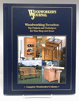 Woodworking Favorites: Top Projects and Techniques for Your Shop and Home (Woodworker's Journal C...