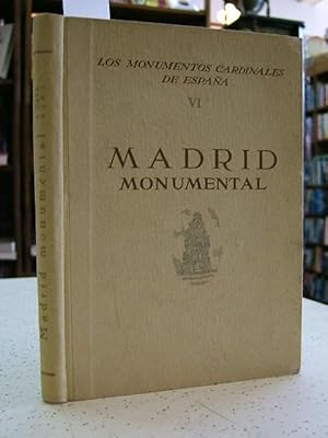 Seller image for Los Monumentos Cardinales de Espaa.VI. Madrid Monumental. for sale by Muse Book Shop