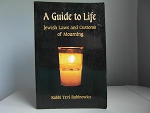 Seller image for A Guide to Life. Jewish Laws and Customs of Mourning for sale by Bidonlivre