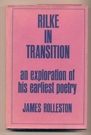 Seller image for Rilke in Transition: An Exploration of his Earliest Poetry for sale by Ken Sanders Rare Books, ABAA