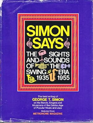 Imagen del vendedor de Simon Says: The Sights and Sounds of the Swing Era 1935-1955 a la venta por Round Table Books, LLC