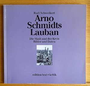 Seller image for Arno Schmidts Lauban. Die Stadt und der Kreis - Bilder und Daten for sale by Antiquariat Blschke