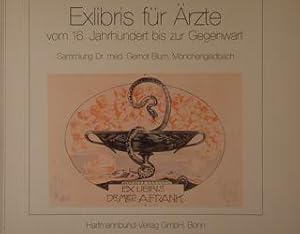 EXLIBRIS FUER AERZTE vom 16. Jahrhundert bis zur Gegenwart. Sammlung Dr. med: Gernot Blum. Moench...