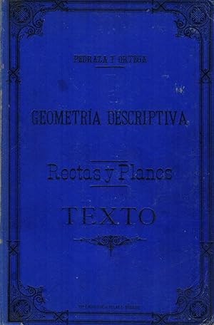 LECCIONES DE GEOMETRÍA DESCRIPTIVA. RECTAS Y PLANOS. TEXTO Y ATLAS.