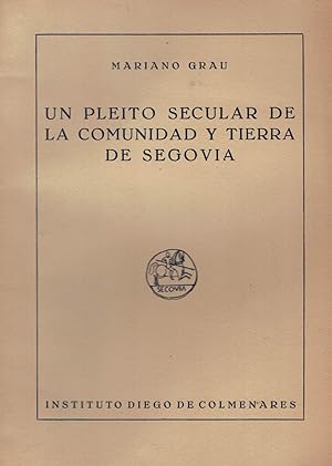 Imagen del vendedor de UN PLEITO SECULAR DE LA COMUNIDAD Y TIERRA DE SEGOVIA. a la venta por Librera Torren de Rueda