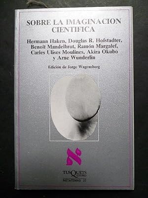 Imagen del vendedor de Sobre la Imaginacin Cientfica. Una convocatoria de Jorge Wagensberg. a la venta por Carmichael Alonso Libros