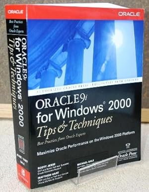 Oracle 9i for Windows 2000: Tips and Techniques