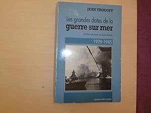 Seller image for LES GRANDES DATES DE LA GUERRE SUR MER 1939 1945 for sale by Le temps retrouv