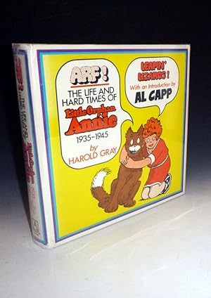 Arf! The Life and Hard Times of Little Orphan Annie, 1935-1945; With an Introduction By Al Capp