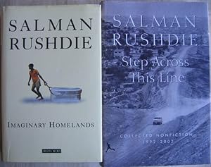 Imagen del vendedor de Salman Rushdie grouping: "Imaginary Homelands" Essays and Criticism 1981 - 1991" with "Step Across This Line: Collected Nonfiction 1992 - 2002" - Two (2) hard covers, non-fiction, by Salman Rushdie a la venta por Nessa Books