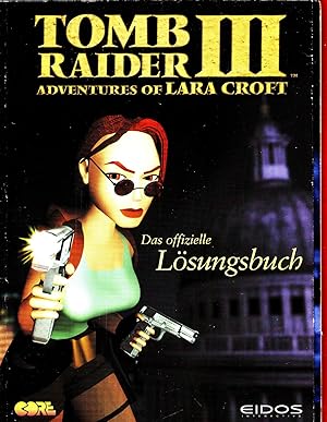 TOMB RAIDER III. Adventures of Lara Croft - Das Offizielle Lösungsbuch