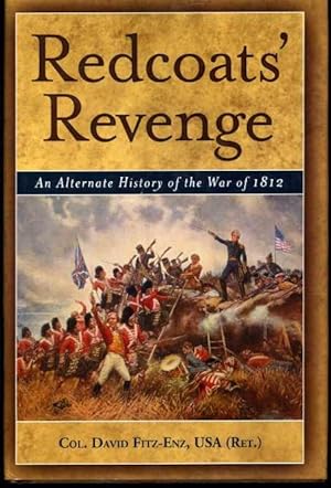 Image du vendeur pour Redcoat's Revenge: An Alternative History of the War of 1812 mis en vente par Zoar Books & Gallery