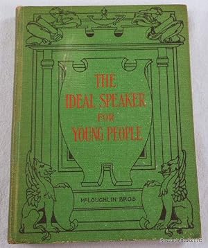 Imagen del vendedor de The Ideal Speaker for Young People. Gleanings from the Poets for Home and School Entertainments a la venta por Resource Books, LLC