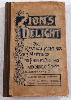 Image du vendeur pour Zion's Delight. For Revival Meetings, Prayer Meetings, Young People's Meetings, and Sunday School mis en vente par Resource Books, LLC