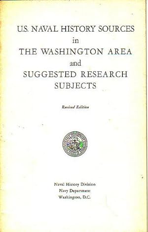 Immagine del venditore per U.S. NAVAL HISTORY SOURCES, in the Washington Area and suggested research subjects venduto da Jean-Louis Boglio Maritime Books
