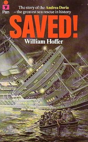 Image du vendeur pour SAVED! The Story of the Andrea Doria - the Greatest Sea Rescue in History mis en vente par Jean-Louis Boglio Maritime Books