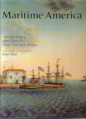 Seller image for MARITIME AMERICA: Art and Artifacts from America's Great Nautical Collections for sale by Jean-Louis Boglio Maritime Books