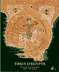 TISSUS D'EGYPTE. Temoins du monde arabe VIII-XV siecles. Collection Bouvier