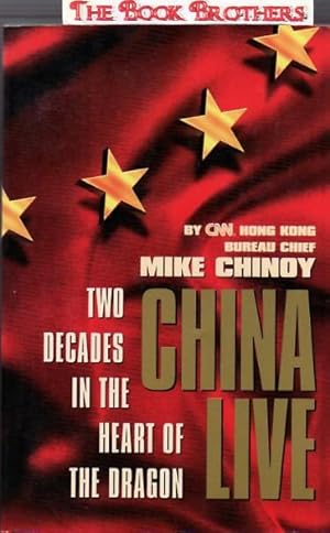 Immagine del venditore per China Live: Two Decades in the Heart of the Dragon venduto da THE BOOK BROTHERS