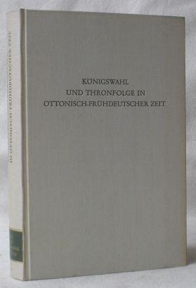 Königswahl und Thronfolge in ottonisch-frühdeutscher Zeit. (= Wege der Forschung. Band. CLXXVIII).