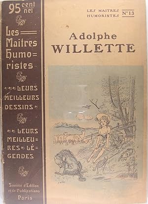 Image du vendeur pour Les Matres humoristes n13 WILLETTE Adolphe mis en vente par Philippe Lucas Livres Anciens