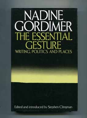 The Essential Gesture: Writing, Politics and Places - 1st Edition/1st Printing