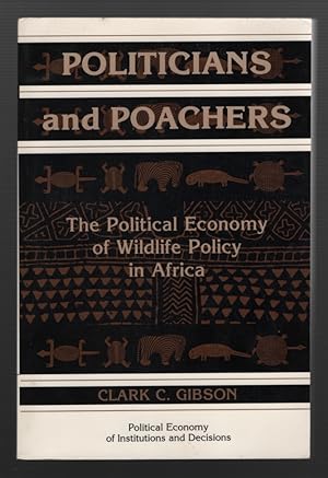 Politicians and Poachers: the Political Economy of Wildlife Policy in Africa