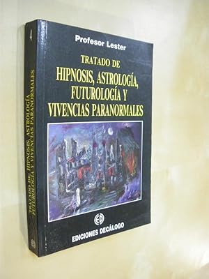 Imagen del vendedor de TRATADO DE HIPNOSIS, ASTROLOGIA, FUTUROLOGIA Y VIVENCIAS PARANORMALES a la venta por LIBRERIA TORMOS