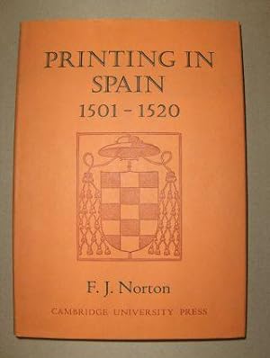 PRINTING IN SPAIN 1501-1520 *. With a Note on the Early Editions of the "Celestina".