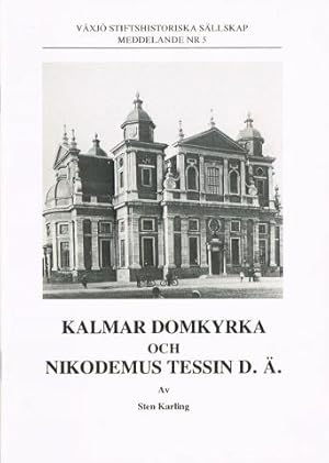 Seller image for Kalmar domkyrka och Nikodemus Tessin d. . for sale by Hatt Rare Books ILAB & CINOA