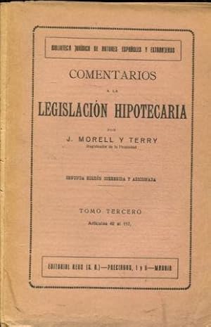 COMENTARIOS A LA LEGISLACION HIPOTECARIA. TOMO III.