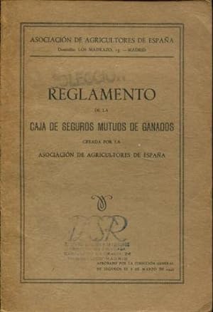 REGLAMENTO DE LA CAJA DE SEGUROS MUTUOS DE GANADOS CREADA POR LA ASOCIACION DE AGRICULTORES DE ES...