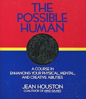 Seller image for The Possible Human: A Course in Extending Your Physical, Mental, and Creative Abilities for sale by Kenneth A. Himber