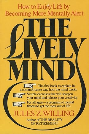 Image du vendeur pour The Lively Mind: How to Enjoy Life by Becoming More Mentally Alert mis en vente par Kenneth A. Himber