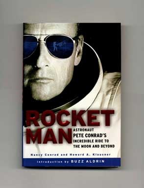 Rocket Man: Astronaut Pete Conrad's Incredible Ride to the Moon and Beyond - 1st Edition/1st Prin...