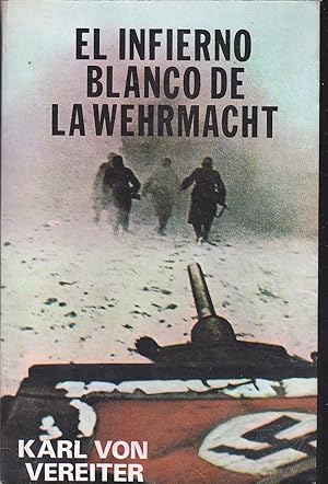 Imagen del vendedor de EL INFIERNO BLANCO DE LA WEHRMACHT 1EDICION (Ilustrado con fotos b/n) a la venta por CALLE 59  Libros