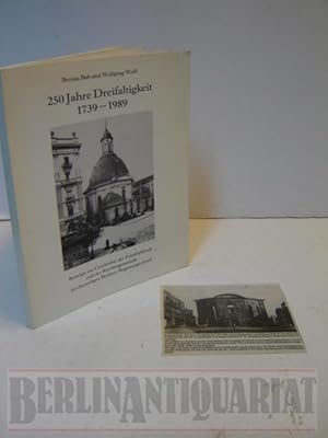 Bild des Verkufers fr 250 Jahre Dreifaltigkeit. 1739 - 1989. Beitrge zur Geschichte der Friedrichstadt und der Kirchengemeinde im ehemaligen Berliner Regierungsviertel. zum Verkauf von BerlinAntiquariat, Karl-Heinz Than