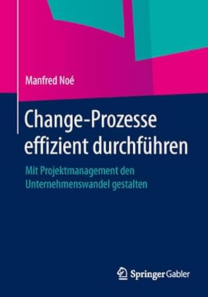 Bild des Verkufers fr Change-Prozesse effizient durchfhren : Mit Projektmanagement den Unternehmenswandel gestalten zum Verkauf von AHA-BUCH GmbH