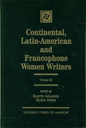 Continental, Latin-American and Francophone Women Writers, Volume III