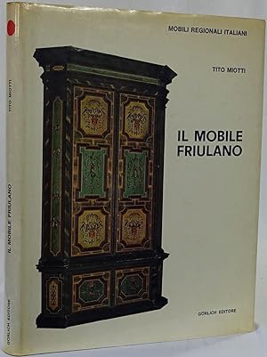 Il mobile Friulano. Mailand 1970. 4to. 168 Seiten. Mit 268 Abbildungen. Orig.-Leinenband mit Schu...