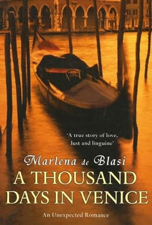 Seller image for A THOUSAND DAYS IN VENICE an Unexpected Romance for sale by Grandmahawk's Eyrie