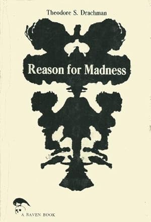 REASON FOR MADNESS