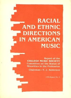 Immagine del venditore per RACIAL AND ETHNIC DIRECTIONS IN AMERICAN MUSIC : Report of the College Music Society Committee on the Minorities in the Profession venduto da Grandmahawk's Eyrie