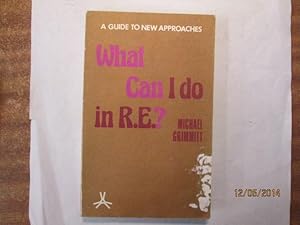 Seller image for What Can I Do In R.E? A Consideration Of The Place Of Religion In The Twentieth-Century Curriculum With Suggestions For Practical Work In Schools. for sale by Goldstone Rare Books