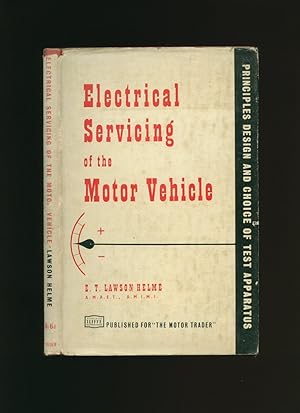 Imagen del vendedor de Electrical Servicing of the Motor Vehicle; Principles, Design and Choice of Test Apparatus a la venta por Little Stour Books PBFA Member