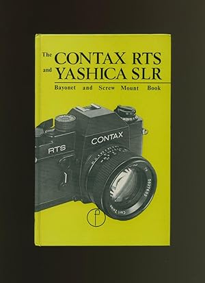 Imagen del vendedor de The Contax RTS & Yashica SLR Book; for Contax RTS, Yashica FR, FRI, FRII, FX-1, FX-2, TL-Electro, Electro-X, Electro AX & TL Super users a la venta por Little Stour Books PBFA Member