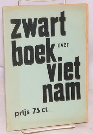 Zwartboek Vietnam [fifth edition with a new introduction by] C. Hoek, politiek secr. PSP